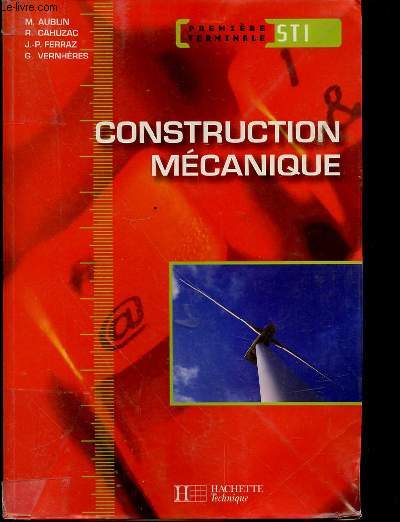 CONSTRUCTION MECANIQUE - PREMIERE ET TERMINALE STI