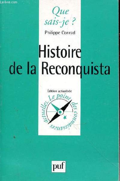 QUE SAIS-JE? - HISTOIRE DE LA RECONQUISTA N3287