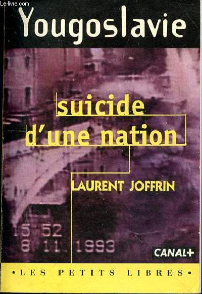 YOUGOSLAVIE SUICIDE D'UNE NATION