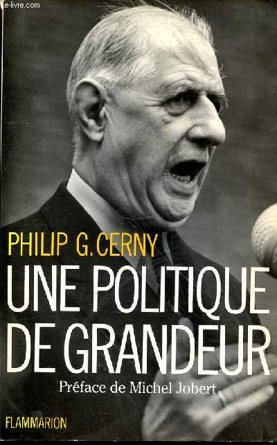 UNE POLITIQUE DE GRANDEUR - PREFACE DE MICHEL JOBERT
