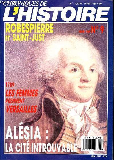 CHRONIQUE DE L'HISTOIRE N  9 - MARS 1989 - UN PHENOMENE SOCIAL : LE DUEL - MAIS OU EST DONC ALESIA? - L'AFFAIRE GALILEE  - ROBESPIERRE ET ST JUST - AUTOPSIE D'UN MIRACLE - LE DRAME DE KATYN - ALEXANDRE DUMAS DU NEGRIER AU PLAGIAIRE -